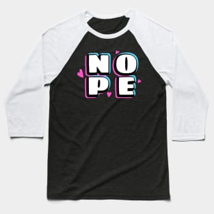 Nope Design Text Drawing Baseball T-Shirt